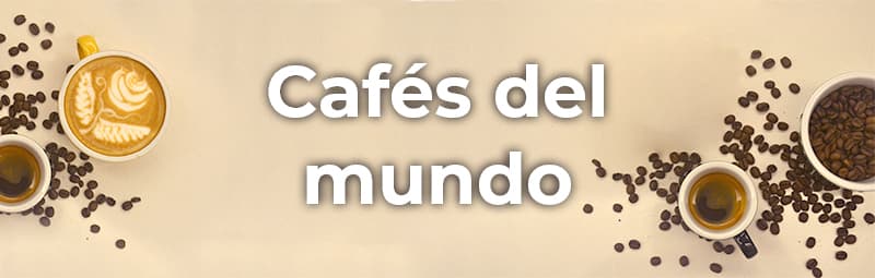 banner-cafes-del-mundo Cafés del Mundo